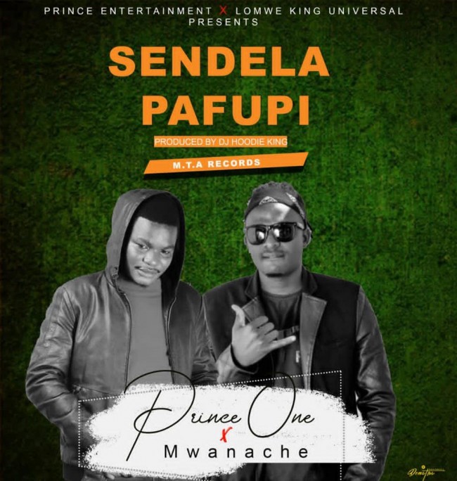Prince 1-Sendera Pafupi ft Mwanache (Prod. Dj Hoodie King)